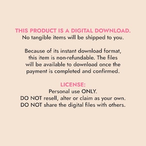 May include: A digital download notice on a light pink background. Text in pink and black states the product is a digital download, non-refundable, and for personal use only. It also states that no physical items will be shipped.