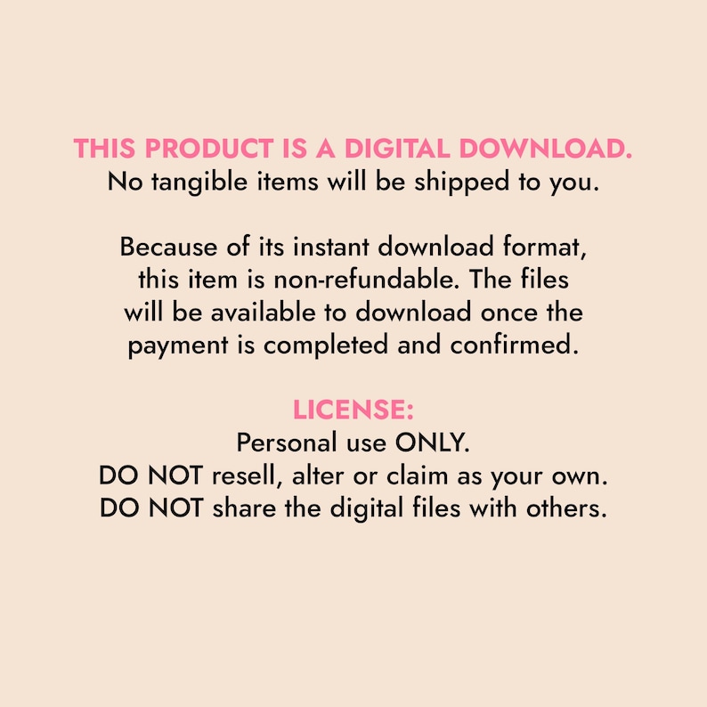 May include: A digital download notice on a light pink background. Text in pink and black states the product is a digital download, non-refundable, and for personal use only. It also states that no physical items will be shipped.