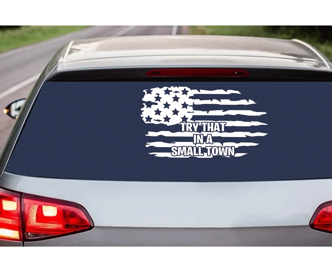Try That in a Small Town Decal / Car Decal / Jason Aldean / - Etsy Canada