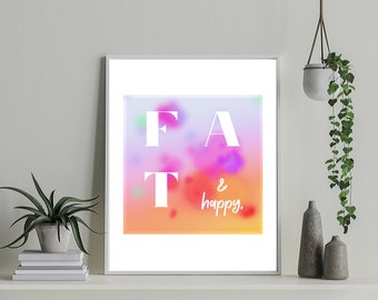 Plus size Kunst - Fat & Happy - Digitaldruck - Sofort Download - Wandkunst - Plus Size Kunst - Celebrate Your Body