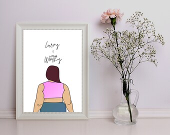 Plus Size Kunst - Kurvige und Worthy - Farbe Plus Size - Sofortiger Download - Digitale Wandkunst