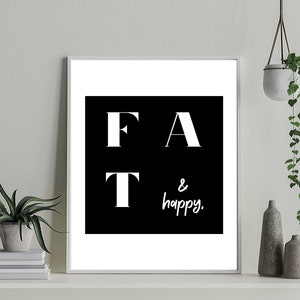 Plus size art - Fat & Happy - Digital Print - Instant Download - Wall Art - Plus Size Art - Celebrate Your Body