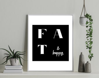 Plus size Kunst - Fat & Happy - Digitaldruck - Sofort Download - Wandkunst - Plus Size Kunst - Celebrate Your Body