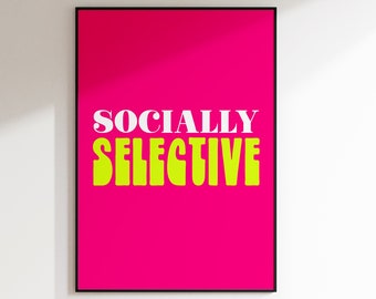 Socially Selective Print - Humour, Bright Colourful Funny Quote, 90s Aesthetic, Retro 60s 70s, Quirky Fun Playful, Funky, Typography, Modern