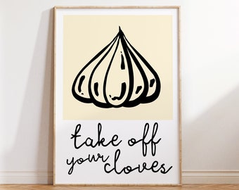 Take Off Your Cloves Fun Kitchen Print - Food Pun Garlic Cloves, Minimalist Quirky Retro Home Wall Art, 70s 80s 90s Kitchen Dining Room Art