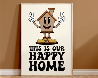 Könnte beinhalten: Ein weißer gerahmter Poster mit einer Cartoon-Hausfigur mit Armen und Beinen. Das Haus lächelt und hat einen Schornstein. Der Text auf dem Poster lautet "This is our happy home".