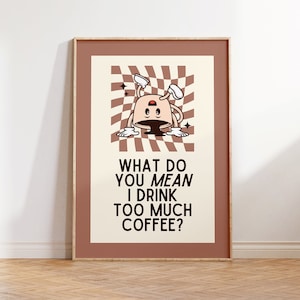 Funny Coffee Retro Character Print - Retro Coffee Art Print, Too Much Coffee Caffeine, Retro Kitchen Print, Checkerboard Fun Bold Humour Art