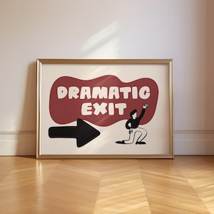 Puede incluir: Una impresión enmarcada con una ilustración roja y blanca de una persona que sale de forma dramática. El texto "Dramatic Exit" está en letras blancas sobre un fondo rojo.