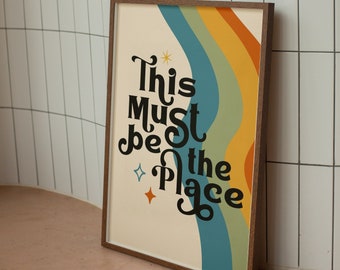 This Must Be The Place Print - Retro Art, Groovy, 1980's, Bright Bold, Retro Quote Colourful Poster, Rainbow Arch, Home Decor, Dance Disco