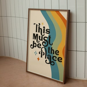 This Must Be The Place Print - Retro Art, Groovy, 1980&#39;s, Bright Bold, Retro Quote Colourful Poster, Rainbow Arch, Home Decor, Dance Disco