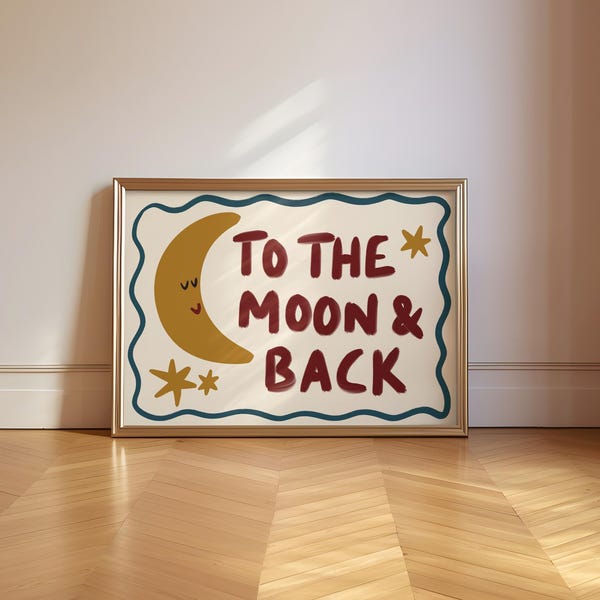 To The Moon And Back Handdrawn Print | Cute Moon Wall Art, Retro Nursery Quote, Whimsical Childrens Bedroom Decor, Fun Retro Mid Century Art