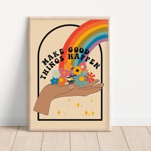 Colourful Make Good Things Happen Print - Retro Art, Groovy Floral, 1970s 1960s, Bright Bold, Hippie Flowers, Positive Affirmation, Rainbow