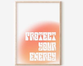 Protect Your Energy Print - Aura Gradient, Gradient Energy, Manifest Print, Universe Art, Psychedelic 70s Print, Retro Bright, Typography