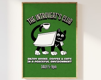 May include: A green poster with white text that reads "The Introvert's Club". A black and white illustration of a cat holding a cup of coffee is in the center of the poster. The text below the illustration reads "Enjoy books, coffee & cats in a peaceful environment. Daily 5-9pm."