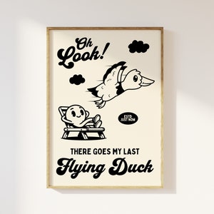 My Last Flying Duck/Fuck Retro Maskottchen Druck | Lustiges Sarkasmus Retro Charakter Poster, Trendy Vintage Fun Bold Retro 80er 90er Jahre Typografie Poster
