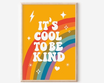 It's Cool To Be Kind Kids Print - Brightly Coloured Nursery Print, Kids Positive Poster, Rainbow, Playroom Art, Multicoloured Kids Bedroom