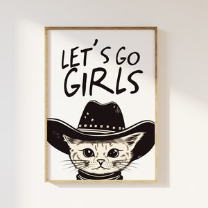 Let's Go Girls Cowgirl Cat Print - Cat Cowgirl Hat, Western The Old West Cowboy Howdy Rodeo, Funky Trendy Cool Wall Art Poster, Retro 90s