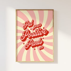 Ponte los pantalones positivos impresos: póster tipográfico rosa y rojo, arte para el dormitorio y la sala de estar, arte moderno, divertido, atrevido e inspirador sobre el estado de ánimo positivo