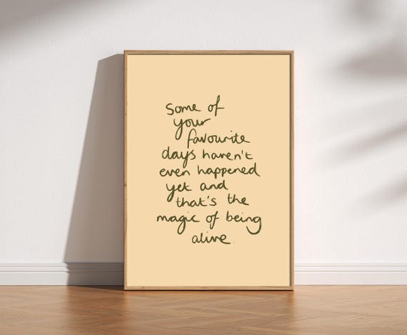 Positive Mindset Handwritten Print, Handwritten Typography Quote, Some Of Your Favourite Days Haven't Even Happened Yet Print, Homely Cosy