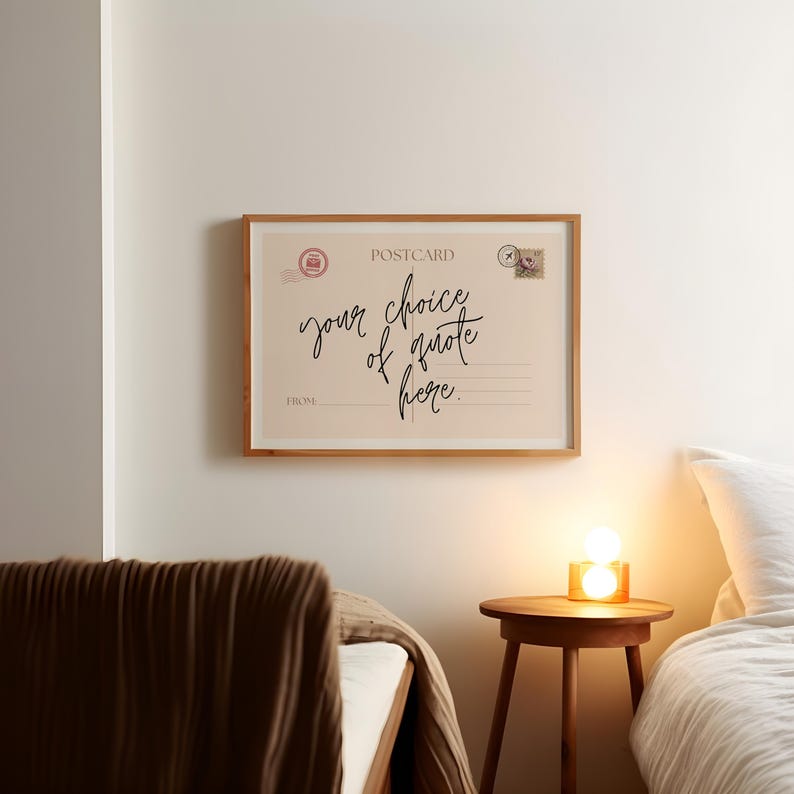 Choose whatever quote or phrase you'd like to be displayed on the art, a personalised postcard print. Designed in a vintage postcard style with elegant handwritten typography, this piece makes a beautiful addition to cozy living rooms, entryways, bedrooms, or gallery walls. Bring a touch of warmth and comfort into your space with this personalised custom quote print. Choose whatever quote or phrase you'd like to be displayed on the art.