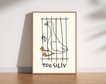 Too Silly Goose Art Print, Funny Goose Poster, Whimsical Animal Wall Art, Playful Illustration, Cute Minimalist Home Decor Quirky Funny Gift