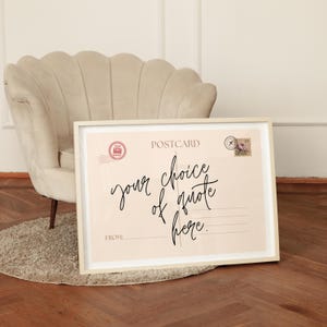 Choose whatever quote or phrase you'd like to be displayed on the art, a personalised postcard print. Designed in a vintage postcard style with elegant handwritten typography, this piece makes a beautiful addition to cozy living rooms, entryways, bedrooms, or gallery walls. Bring a touch of warmth and comfort into your space with this personalised custom quote print. Choose whatever quote or phrase you'd like to be displayed on the art.