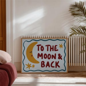 Hand-drawn children’s illustration featuring the phrase “To the Moon & Back” in bold, brush-style lettering with a soft, painterly texture. A smiling crescent moon with simple closed eyes appears beside the text, accompanied by small star shapes that add a gentle, playful feel. A wavy hand-drawn border frames the artwork, giving it a cosy, retro look. The overall style is warm, friendly and nostalgic, with an imperfect hand-painted aesthetic designed to feel comforting and child-friendly.