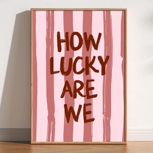 How Lucky Are We Print, Typography Wall Art, Retro Striped Poster, Cute Aesthetic Positive Quote, Romantic Bedroom Decor, Playful Art Print