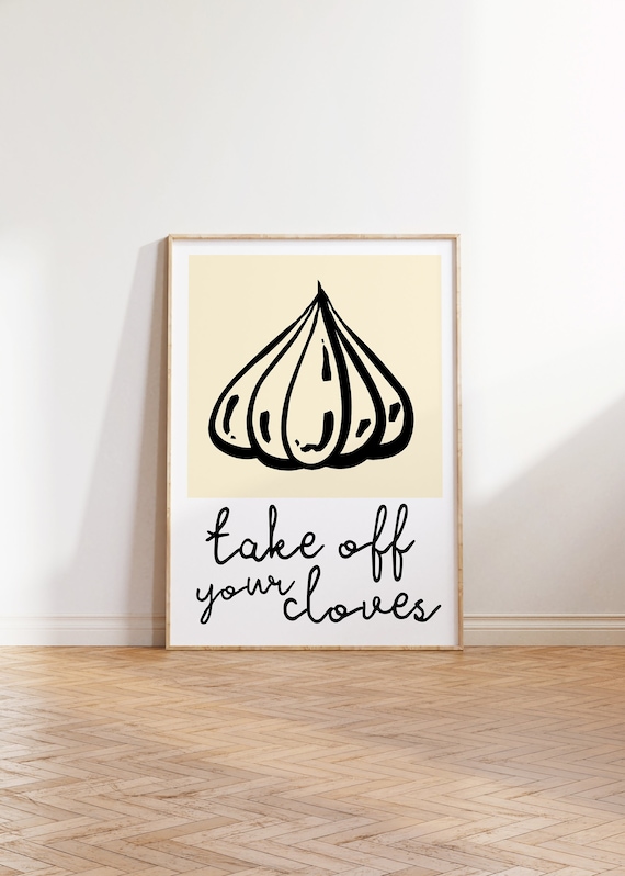Take Off Your Cloves Fun Kitchen Print - Food Pun Garlic Cloves, Minimalist Quirky Retro Home Wall Art, 70s 80s 90s Kitchen Dining Room Art