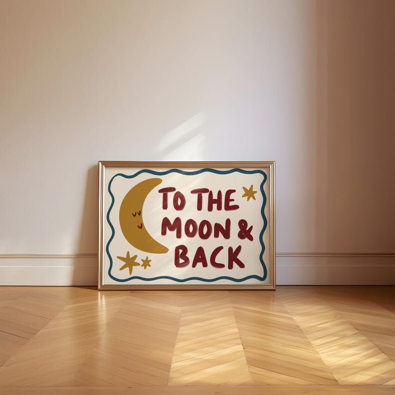 Hand-drawn children’s illustration featuring the phrase “To the Moon & Back” in bold, brush-style lettering with a soft, painterly texture. A smiling crescent moon with simple closed eyes appears beside the text, accompanied by small star shapes that add a gentle, playful feel. A wavy hand-drawn border frames the artwork, giving it a cosy, retro look. The overall style is warm, friendly and nostalgic, with an imperfect hand-painted aesthetic designed to feel comforting and child-friendly.