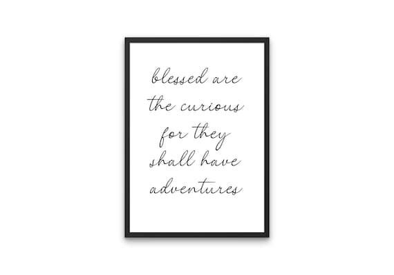 Blessed Are The Curious Print - Home Wall Print, Home Decor, Livingroom Bedroom, Black And White Quote, Adventure Quote, Typography