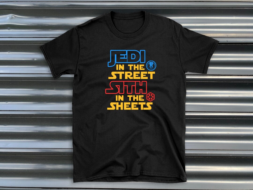 Jedi in the Street Sith in the Sheets Shirt, Graphic Tees, Shirt - Etsy