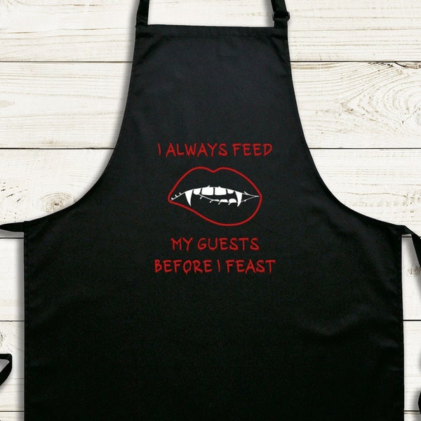 I Always Feed My Guests Before I Feast Vampire Apron; black apron