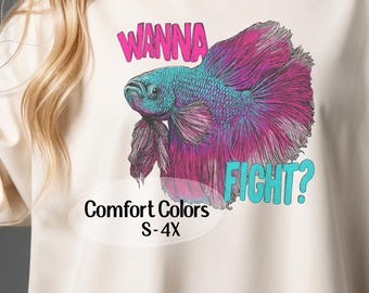 Wanna Fight Betta Shirt Sassy Siamese Fighting Fish Tee Funny Aquarium Lover Gift