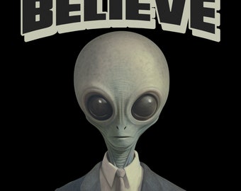Believe Alien Comfort Colors T-Shirt | Extraterrestrial UAP UFO Tee