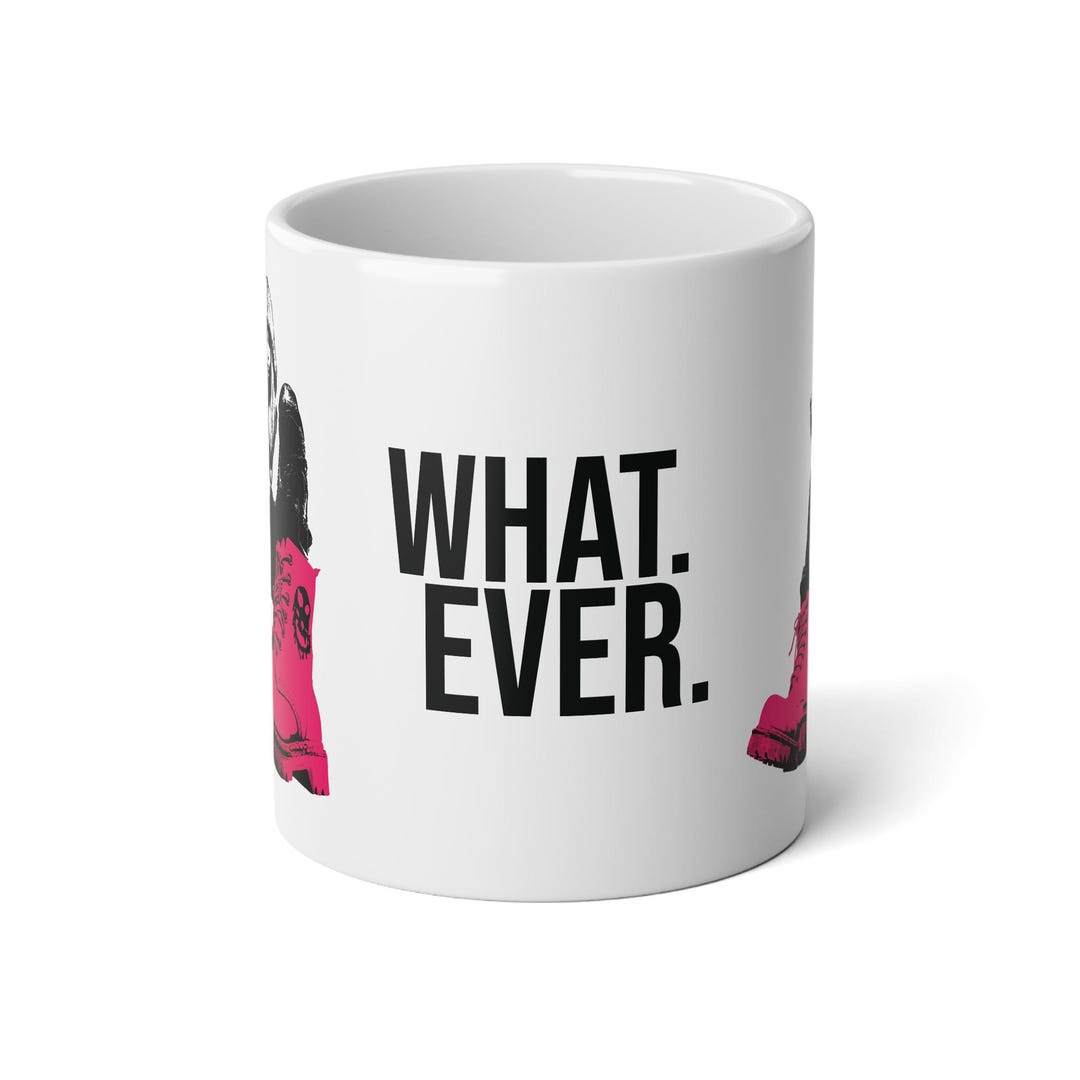 What. Ever. Jumbo Mug, 20oz With Cool Slacker Girl in Pink Boots, Cool ...