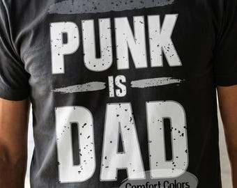 Punk is Dad comfort colors tees for Gen X Papa Father's Day