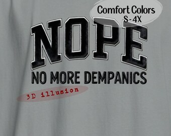 Nope No More Dempanics comfort colors t-shirt for the Defiant Non-Compliant Ones