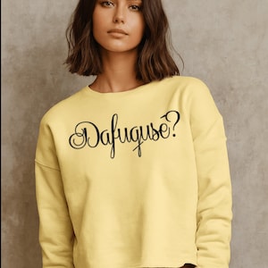 Dafuqusé Funny Curse Word Ladies' Cropped Sweatshirt swear word shirt cuss word pullover cussing cursing the f*ck you say? misspelled curses