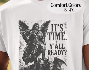 It's Time Y'all Ready Archangel Michael Comfort Colors Tee