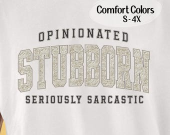 Opinionated Stubborn Seriously Sarcastic Varsity Style Comfort Colors T-Shirt | Funny Snarky Tee