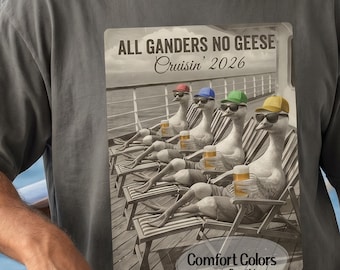 All Ganders No Geese Cruise Shirt Retro Guys Trip T-Shirt Vintage Cruisin' 2026 Funny Dudes Group Vacation Tee Goose Bachelor