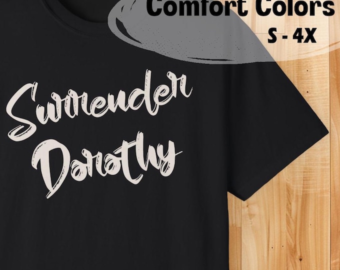 Featured listing image: Surrender Dorothy t-shirt wicked fun for Wizard of Oz Emerald City lovers