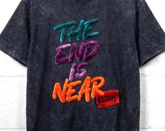 The End Is Near Yay T-Shirt, Funny Existential Crisis Faux Velvet 3D Illusion Tee