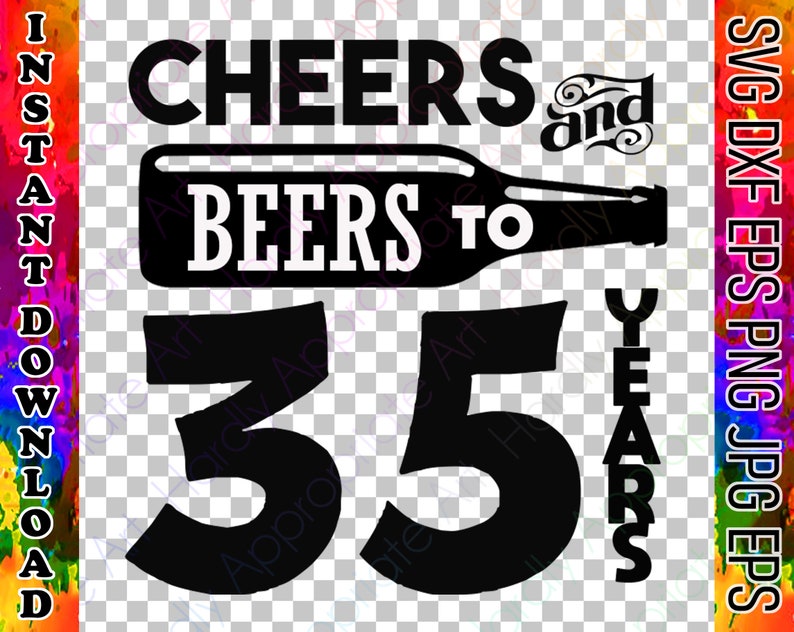 Cheers and Beers to 35 Years Instant Download Tshirts Decals Koozies ...