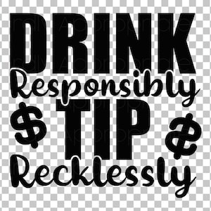 Beber com responsabilidade Dica imprudentemente - Instant Download SVG Cut File for - Tshirts Decals Koozies dxf/eps/png/pdf/jpg Clipart Circuit Silhouette