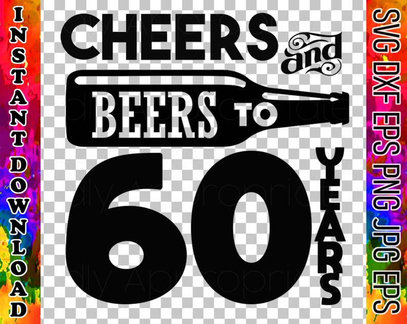 Download Cheers and Beers to 60 Years Instant Download Tshirts ...