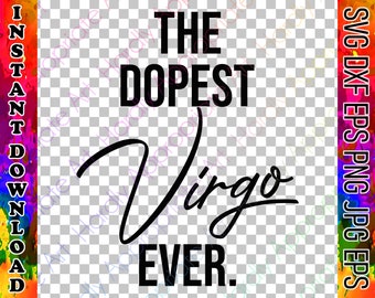 May include: Black and white text graphic that reads "The dopest Virgo ever."