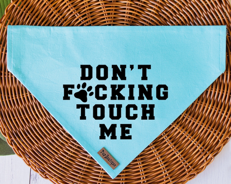 Don't Fucking Touch Me Dog Bandana Funny Dog Bandana Etsy