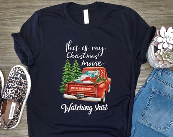 Christmas Movie Watching Shirt, Movie Watching Shirt, Movie T-Shirt, This Is My Christmas Movie Watching Shirt, Christmas Truck Shirt,